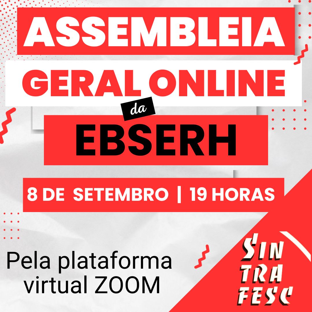 Edital | Assembleia Geral Extraordinária Online dos/as empregados/as da Ebserh